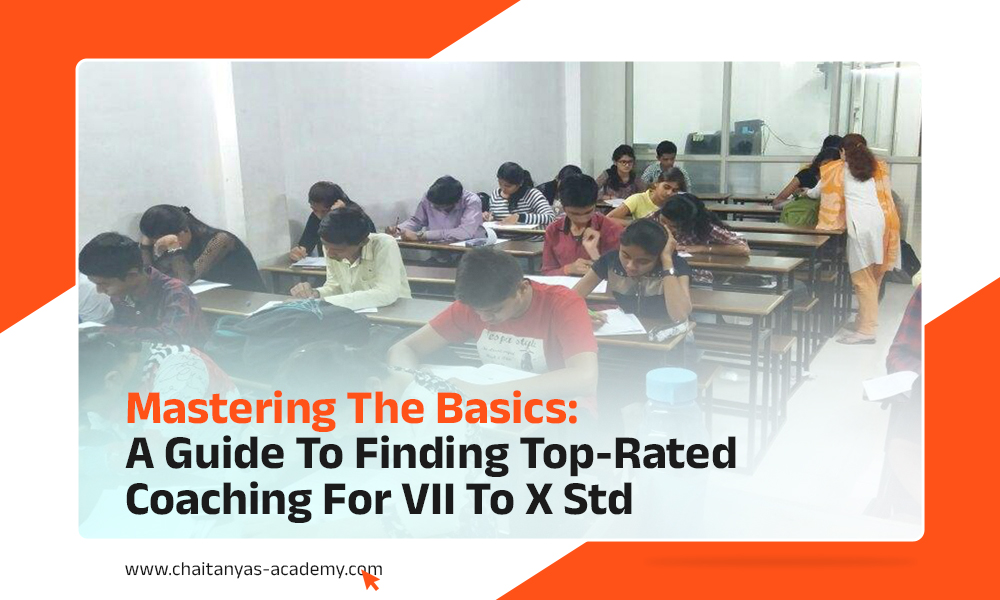 Mastering The Basics: A Guide To Finding Top-Rated Coaching For VII To X Std